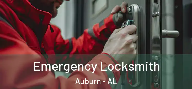 Emergency Locksmith Auburn - AL