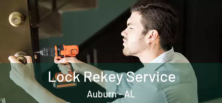Lock Rekey Service Auburn - AL