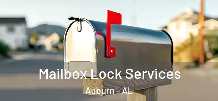 Mailbox Lock Services Auburn - AL