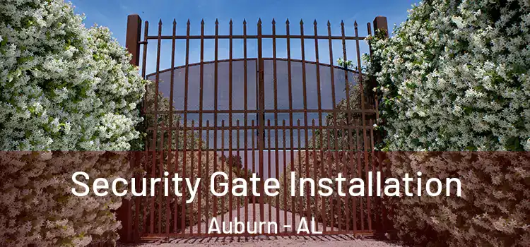  Security Gate Installation Auburn - AL